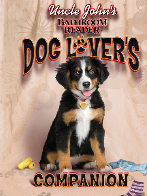 Title details for Uncle John's Bathroom Reader Dog Lover's Companion by Bathroom Readers' Institute - Available
